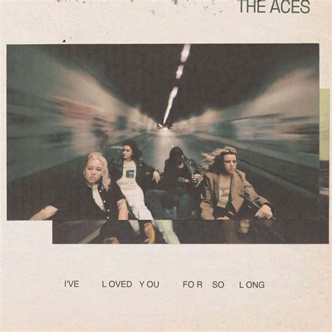 the aces i've loved you for so long lyrics